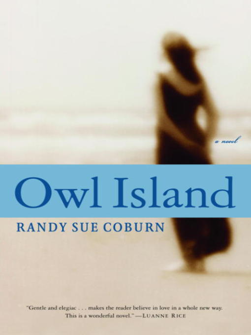 Title details for Owl Island by Randy Sue Coburn - Wait list